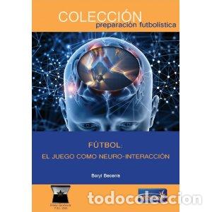 books: FUTBOL EL JUEGO COMO NEURO INTERACCION - BECERRA, BORYI