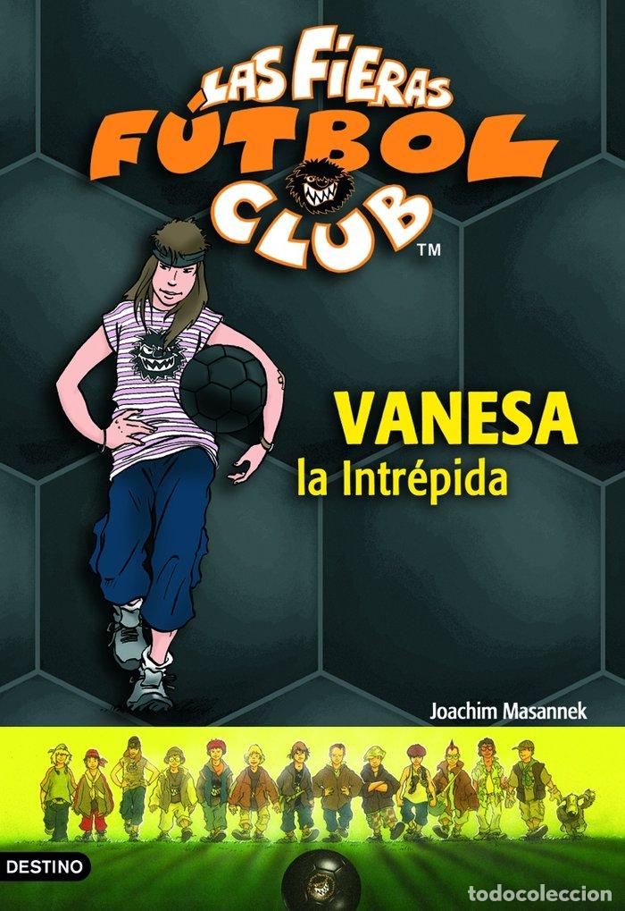 books: FIERAS FUTBOL CLUB 3 VANESA LA INTREPIDA - MASANNEK, JOACHIM