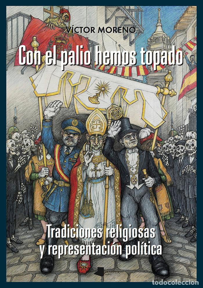 Libros: CON EL PALIO HEMOS TOPADO - MORENO, VICTOR