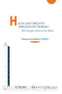 books: HACIA UN CONCEPTO AMPLIADO DE TRABAJO - DE LA GARZA TOLEDO, ENRIQUE