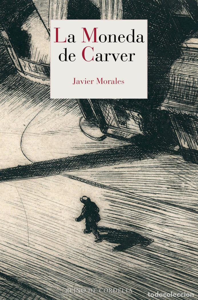 Libros: MONEDA DE CARVER,LA - MORALES, JAVIER