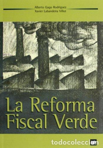 Libros: REFORMA FISCAL VERDE, LA - GAGO RODRIGUEZ, ALBERTO Y LABA