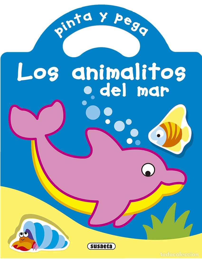 Libros: PINTA Y PEGA LOS ANIMALITOS DEL MAR - Susaeta, Equipo