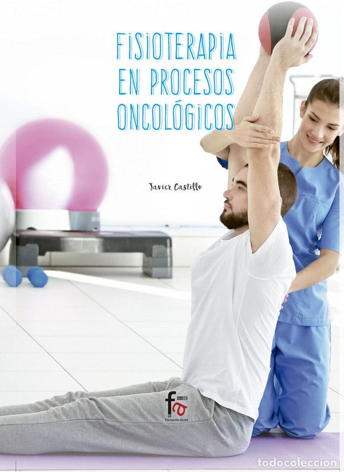 Libros: FISIOTERAPIA EN PROCESOS ONCOLOGICOS - CASTILLO MONTES, FRANCISCO JAVIER