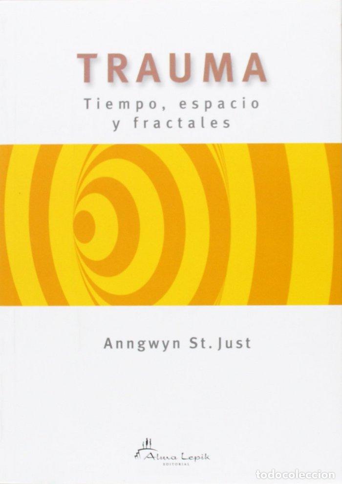 Libros: TRAUMA: TIEMPO, ESPACIO Y FRACTALES - ANNQWYN ST. JUST