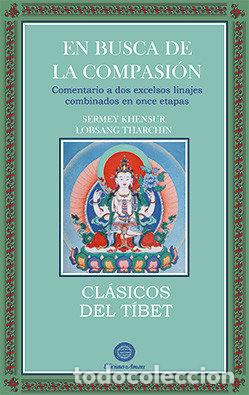 books: EN BUSCA DE LA COMPASION - KHENSUR LOBSANG THARCHIN, SERMEY