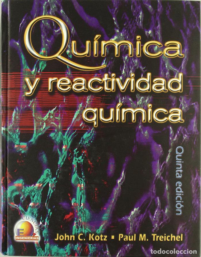 Libros: QUIMICA Y REACTIVIDAD QUIMICA - JOHN C KOTZ