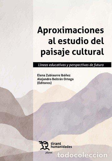 Libros: APROXIMACIONES AL ESTUDIO DEL PAISAJE CULTURAL LINEAS EDUCA - ZUBIAURRE IBA&Ntilde;EZ, ELENA