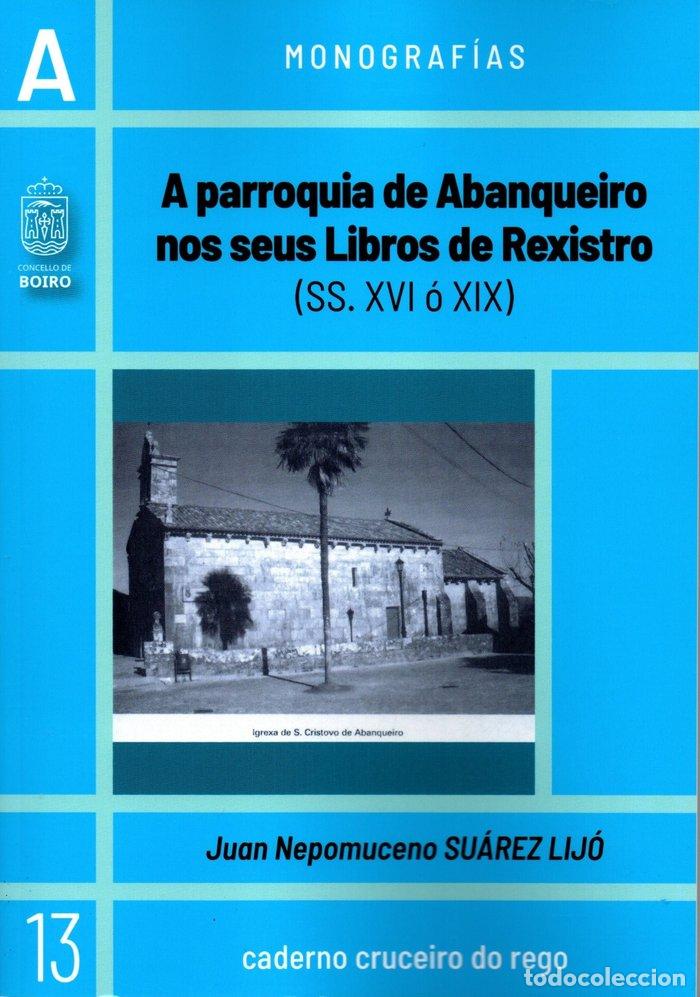 Livres: A PARROQUIA DE ABANQUEIRO NOS SEUS LIBROS DE REXISTROS - SUAREZ LIJO, JUAN NEPOMUCENO