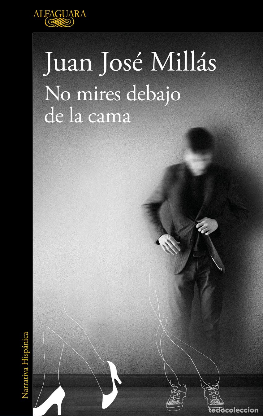 Libros: NO MIRES DEBAJO DE LA CAMA - Mill&aacute;s, Juan Jos&eacute;