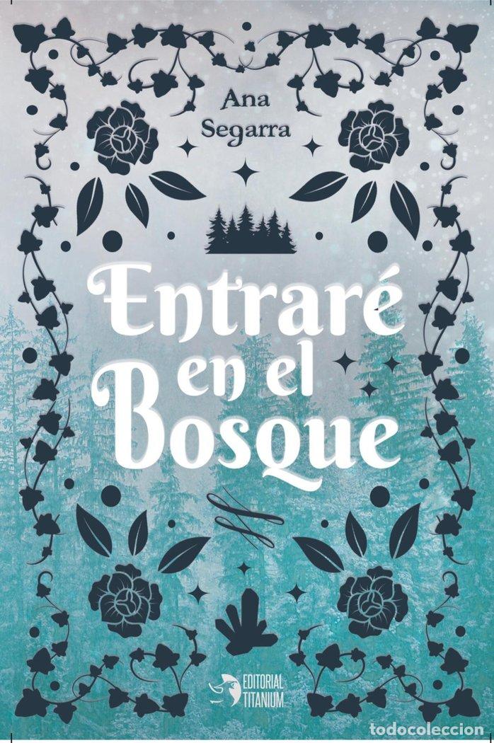 Libros: ENTRARE EN EL BOSQUE - SEGARRA, ANA