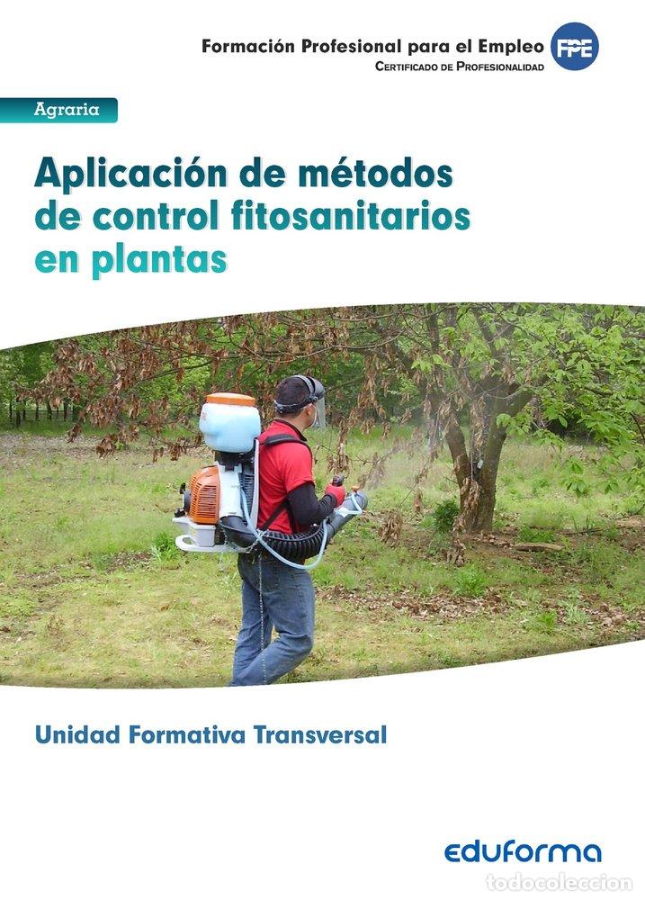 Libros: APLICACION DE METODOS DE CONTROL FITOSANITARIOS EN PLANTAS. - AA.VV