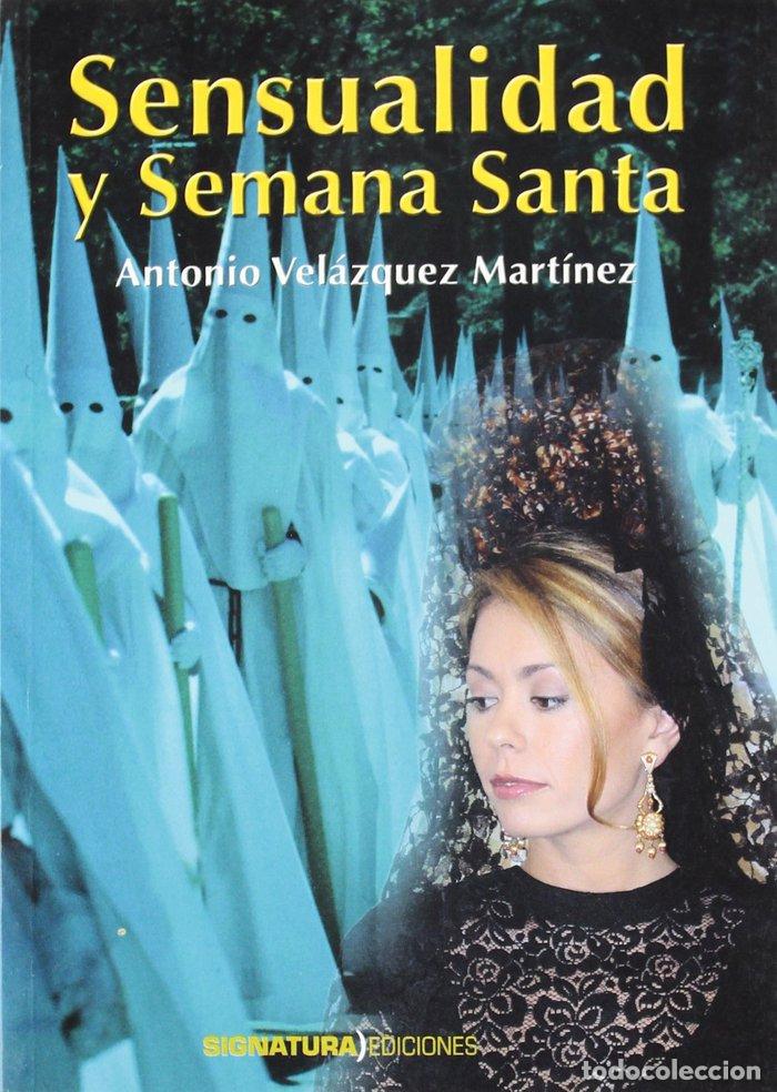Libros: SENSUALIDAD Y SEMANA SANTA - VELAZQUEZ MARTINEZ, ANTONIO