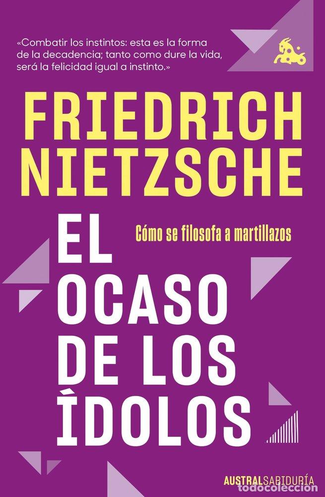 Libros: EL OCASO DE LOS IDOLOS - FRIEDRICH NIETZSCHE