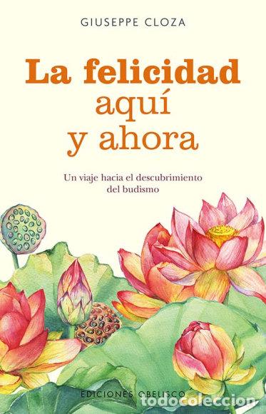 B&uuml;cher: LA FELICIDAD AQUI Y AHORA - CLOZA, GIUSEPPE