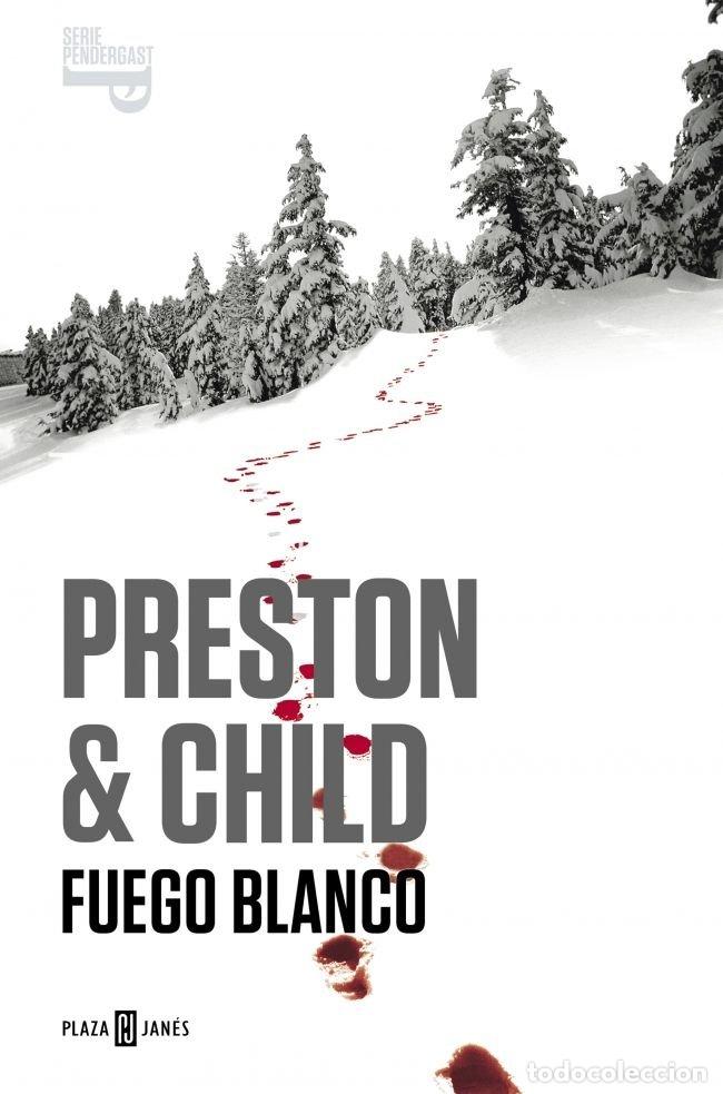 Livres: FUEGO BLANCO SERIE PENDERGAST 13 - PRESTON, DOUGLAS