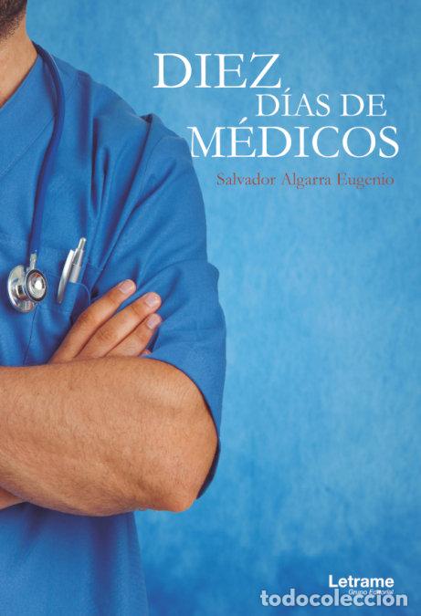 B&uuml;cher: DIEZ DIAS DE MEDICOS - ALGARRA EUGENIO, SALVADOR