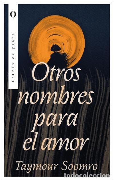 Libros: OTROS NOMBRES PARA EL AMOR - SOOMRO, TAYMOUR