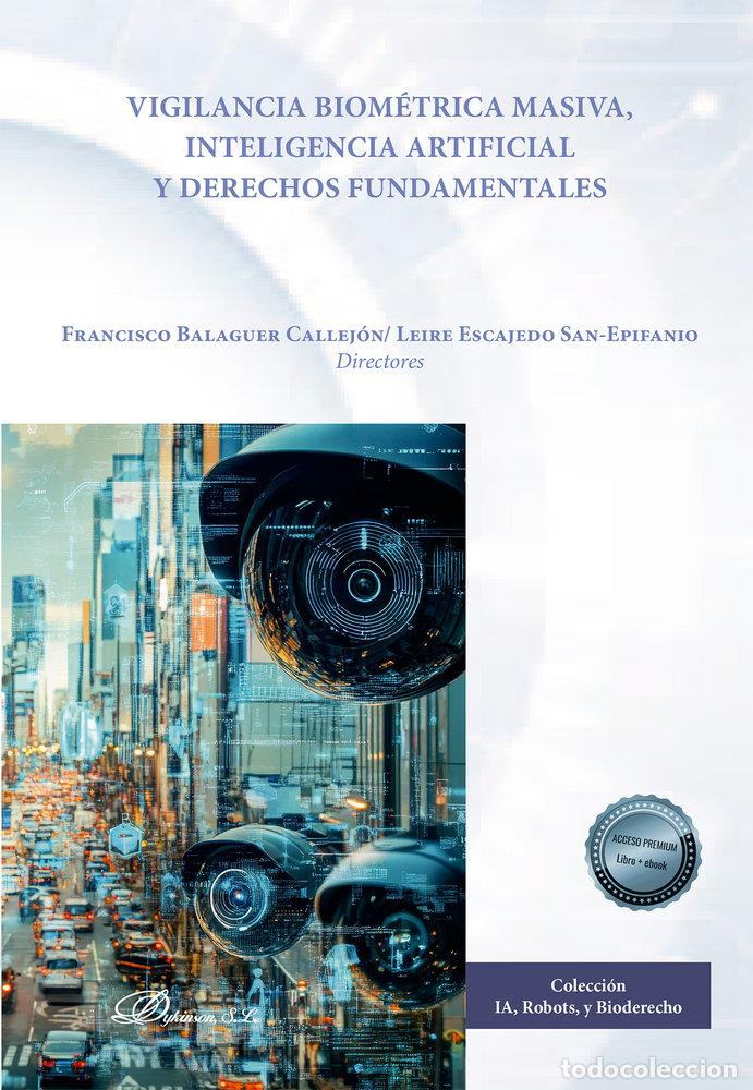 Libros: VIGILANCIA BIOMETRICA MASIVA INTELIGENCIA ARTIFICIAL Y DERE - BALAGUER CALLEJON, FRANCISCO
