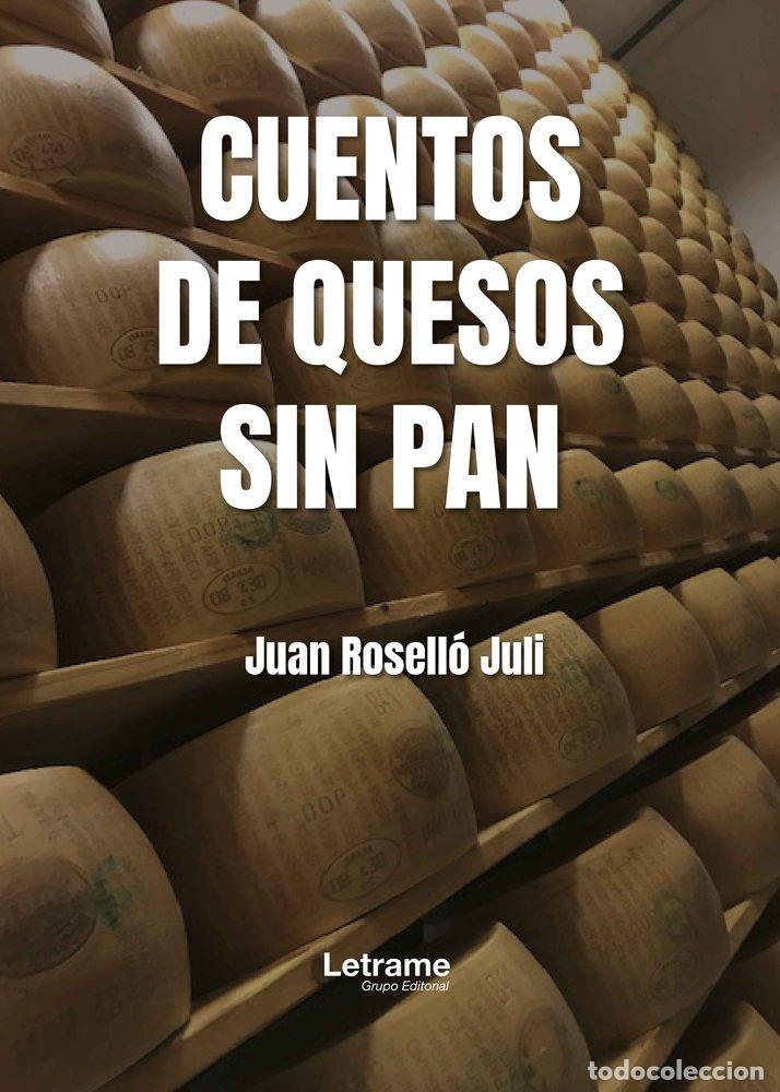 Libros: CUENTOS DE QUESO SIN PAN - ROSELLO JULI, JUAN