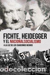 Libros: FICHTE HEIDEGGER Y EL NACIONALSOCIALISMO A LA LUZ DE LOS CU - SIMONETTI, MATTEO