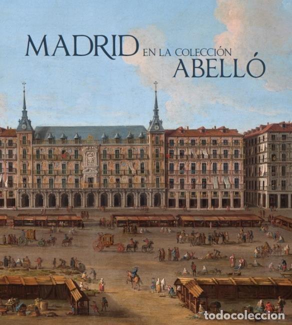 Livres: MADRID EN LA COLECCION ABELLO - AA.VV.