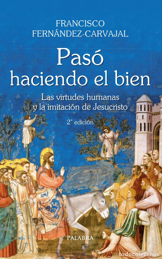 Livres: PASO HACIENDO EL BIEN - FERNANDEZ-CARVAJAL, FRANCISCO