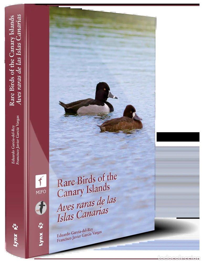 books: RARE BIRDS IN THE CANARY ISLANDS / AVES RARAS DE LAS ISLAS C - GARCIA-DEL-REY, EDUARDO