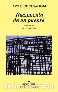 books: NACIMIENTO DE UN PUENTE - KERANGAL, MAYLIS DE