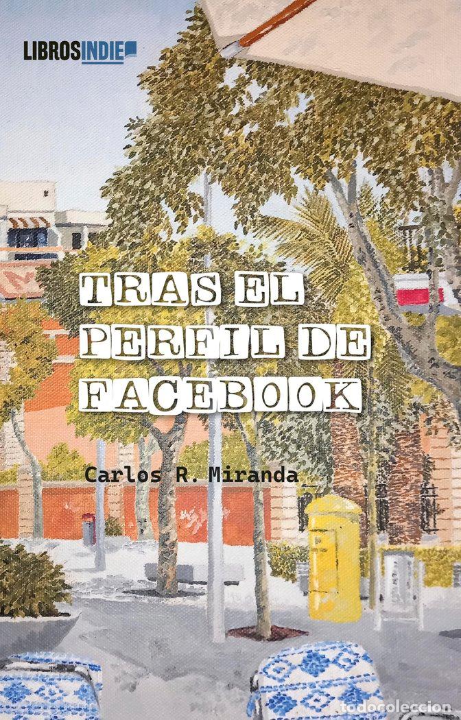Libri: TRAS EL PERFIL DE FACEBOOK - MIRANDA, CARLOS R