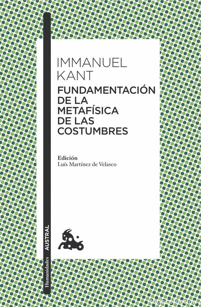 Libros: FUNDAMENTACION DE LA METAFISICA DE LAS COSTUMBRES - KANT, IMMANUEL