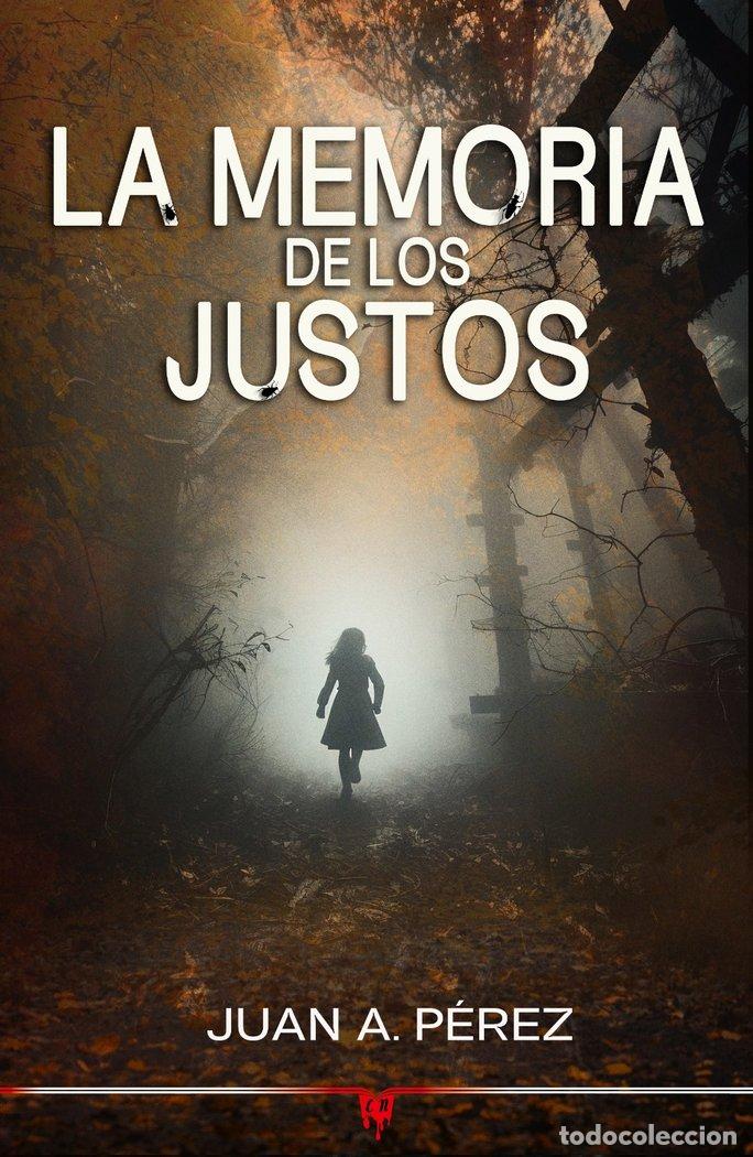 books: LA MEMORIA DE LOS JUSTOS - PEREZ, JUAN A.