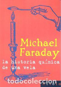 B&uuml;cher: HISTORIA QUIMICA DE UNA VELA,LA - FARADAY, MICHAEL
