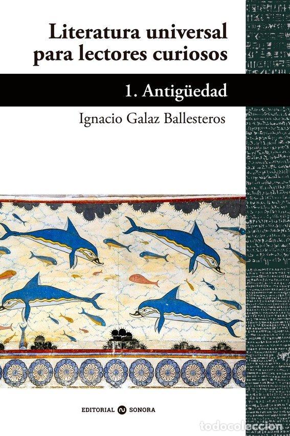 B&uuml;cher: LITERATURA UNIVERSAL PARA LECTORES CURIOSOS 1 - GALAZ BALLESTEROS, IGNACIO