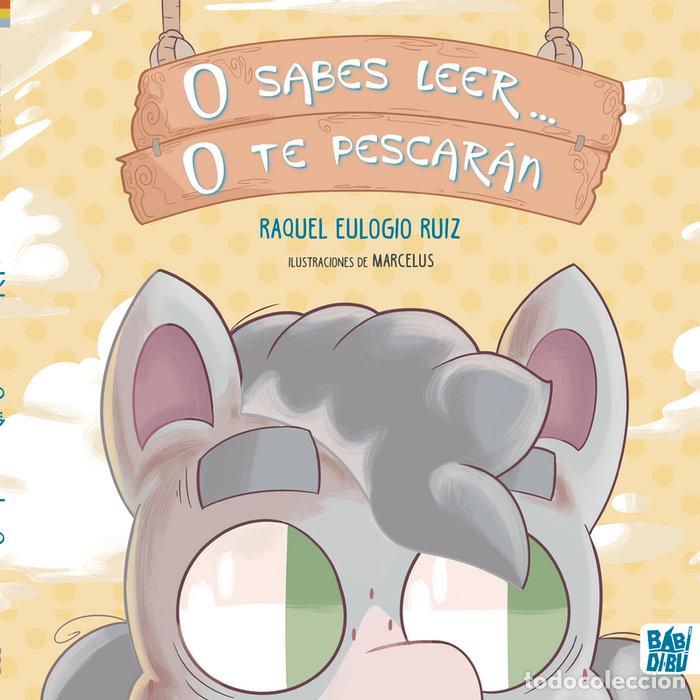 B&uuml;cher: O SABES LEER O TE PESCARAN - EULOGIO RUIZ, RAQUEL