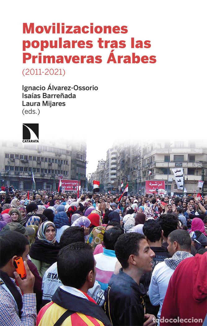Libros: MOVILIZACIONES POPULARES TRAS LAS PRIMAVERAS ARABES 2011-2 - ALVAREZ OSSORIO