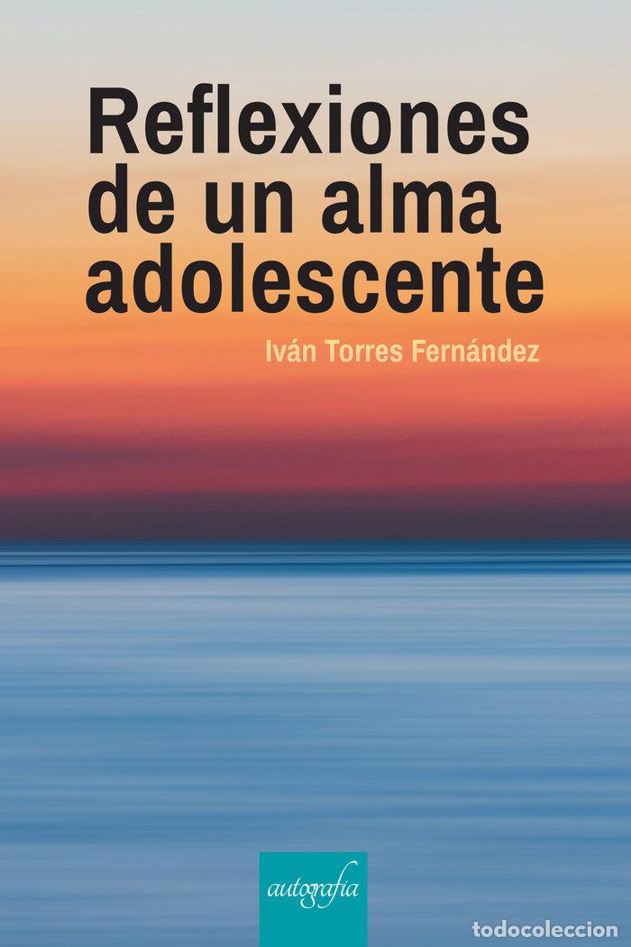 Livros: REFLEXIONES DE UN ALMA ADOLESCENTE - TORRES FERNANDEZ, IVAN