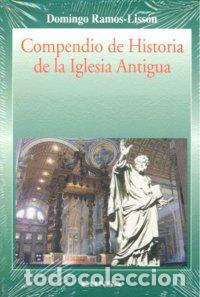 Libros: COMPENDIO DE HISTORIA DE LA IGLESIA ANTIGUA - RAMOS LISSON, DOMINGO
