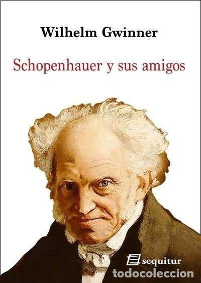 Libros: SCHOPENHAUER Y SUS AMIGOS - GWINNER, WILHELM
