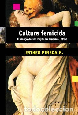 Livres: CULTURA FEMICIDA - PINEDA, ESTHER G