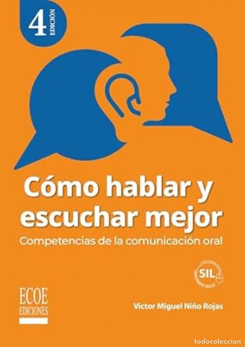 Livres: C&Oacute;MO HABLAR Y ESCUCHAR MEJOR: COMPETENCIAS DE LA COMUNICACI&Oacute;N ORAL - Ni&ntilde;o Rojas, V&iacute;ctor Miguel
