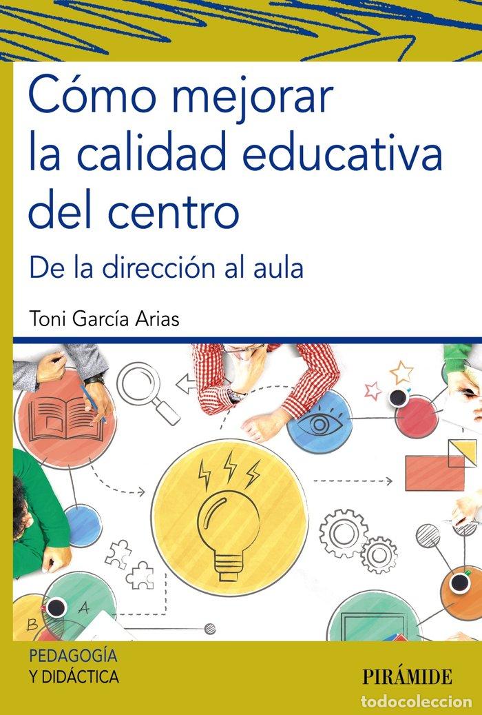 Livres: COMO MEJORAR LA CALIDAD EDUCATIVA DEL CENTRO - GARCIA ARIAS, TONI