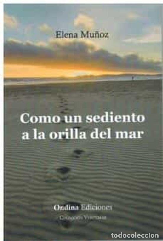 Livres: COMO UN SEDIENTO A LA ORILLA DEL MAR - MU&Ntilde;OZ ECHEVERRIA, ELENA