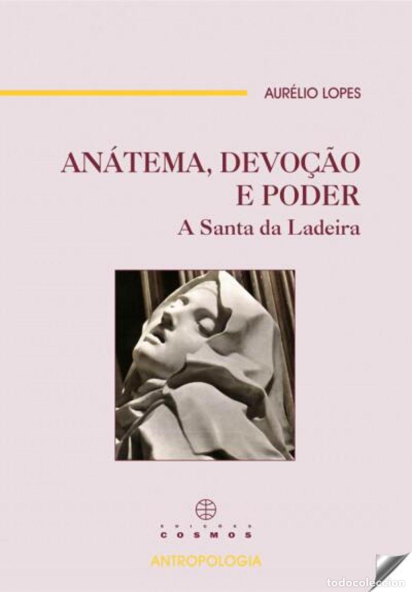books: ANATEMA DEVO&Ccedil;AO E PODER.A SANTA LADEIRA - Lopes, Aurelio