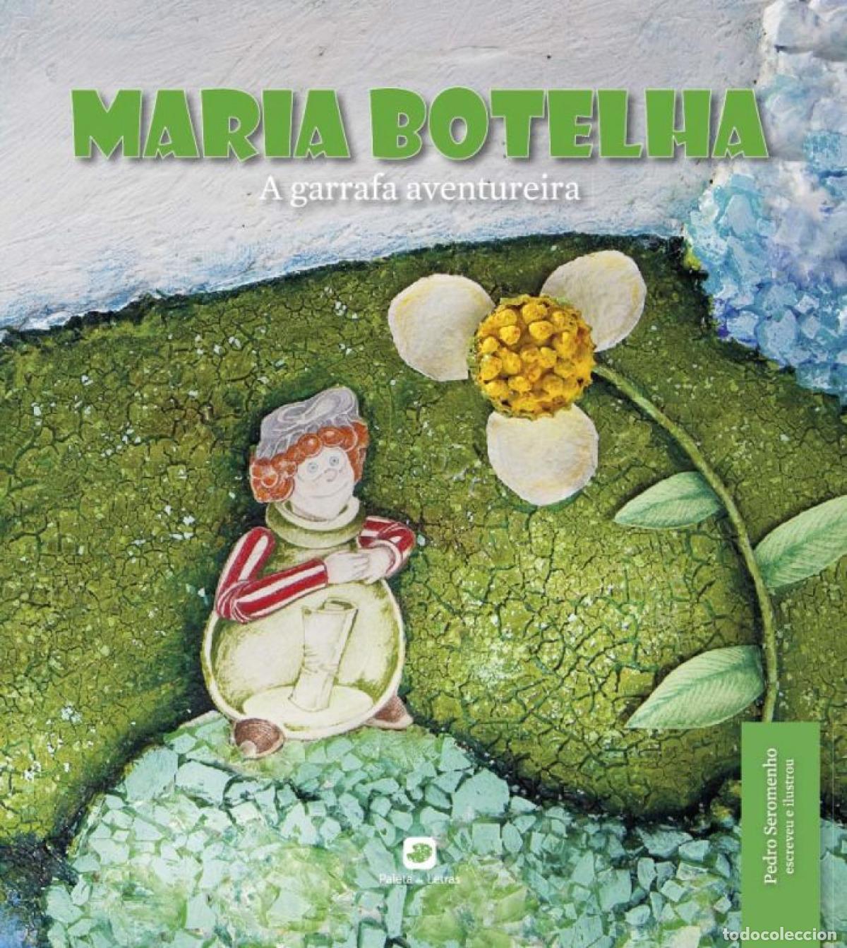 Libros: MARIA BOTELHA A GARRAFA AVENTUREIRA - Seromenho, Pedro