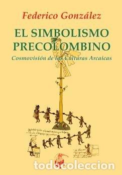 books: EL SIMBOLISMO PRECOLOMBINO - GONZALEZ FRIAS, FEDERICO