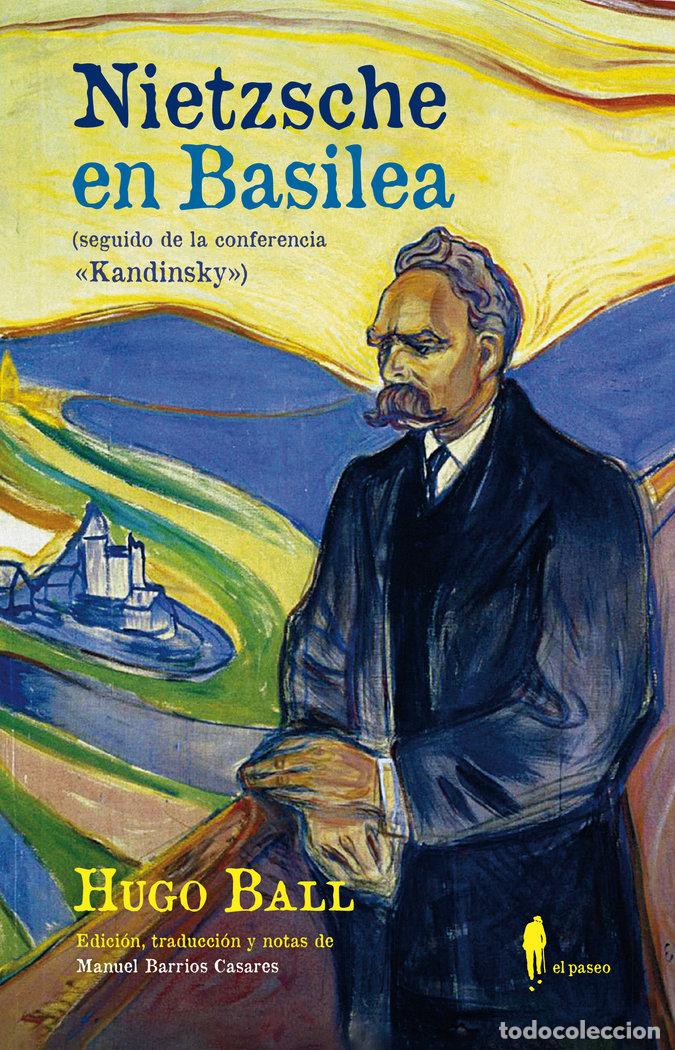 Libros: NIETZSCHE EN BASILEA SEGUIDO DE LA CONFERENCIA KANDINSKY - BALL, HUGO