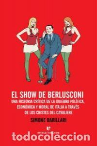 Libros: SHOW DE BERLUSCONI,EL - BARILLARI, SIMONE