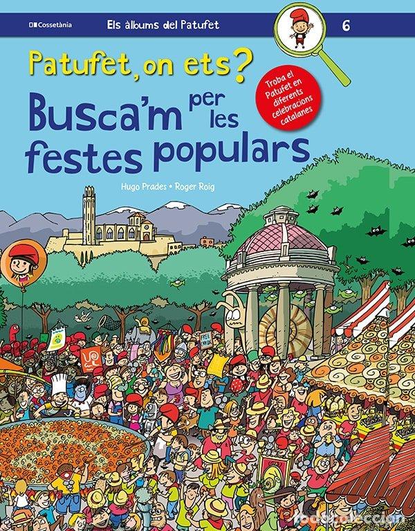 Libros: PATUFET ON ETS BUSCAM FESTES POP - PRADES, HUGO