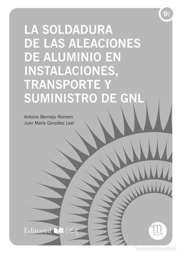 Livros: LA SOLDADURA DE LAS ALEACIONES DE ALUMINIO EN INSTALACIONES, - BERMEJO ROMERO, ANTONIO